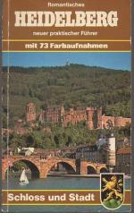 b0199 Romantisches Heidelberg Neuer praktischer Führer mit 73 Farbaufnahmen Schloss und Stadt. 62 S., Broschiert.