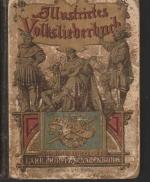 b0536 Kleines illustrirtes Volksliederbuch. Eine Sammlung der schönsten, beliebtesten und bekanntesten Volks-, Jäger-, Liebes-, Soldaten-. Studenten-, Trink-, Wander-, Opern- und Gesellschaftslieder. (Kleines illustriertes Volksliederbuch). 352 Seiten.  Mit zahlr. Illustr. v. A. v. Werner, Georg Bleibtreu u. Ludwig Burger. Verlag: Lahr Schauenburg o J ca 1890. Hardcover. 560 Lieder