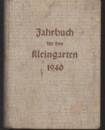 b0591 Jahrbuch für den Kleingarten. Kalender für das Jahr 1940./ Reichsbund Deutscher