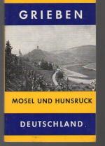 b0794 Mosel Hunsrück /Grieben Reiseführer 280. Karl Thiemig AG. Kl 8vo München. o. J. OPbd. 216 Seiten und 1 gefalt. Übersichtskarte.