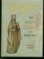 b0946 Alban Stolz - Die heilige Elisabeth. Ein Buch für Christen./  Freiburg im Breisgau. 1907. Herdersche Verlagshandlung. Illustr. Olwd. (etwas fleckig) 391 Seiten.