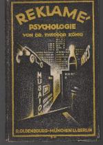 b1259 KÖNIG Theodor – Reklame, Psychologie, ihre gegenwärtiger Stand ihre praktische Bedeutung./ Oldenburg R. Illustrierter OKarton. München Berlin .1924. 206 Seiten mit 18 Illustrationen, Umschlagzeichnung von Erwin Riedenauer