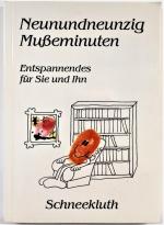 Neunundneunzig Mußeminuten / Entspannendes für Sie und Ihn