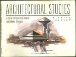 Architectural Studies: A Step-By-Step Guide to Rendering and Drawing Techniques