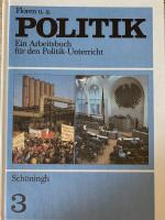 Politik - Ein Arbeitsbuch für den Politik-Unterricht