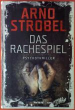 Arno Strobel: Das Rachespiel. Psychothri