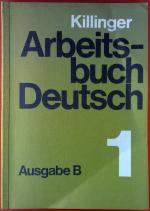 Arbeitsbuch Deutsch 1. Ausgabe B. Sprachliches Gestalten.