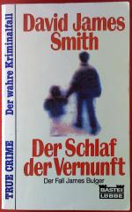 Der Schlaf der Vernunft. Der Fall James Bulger. Der wahre Kriminalfall.