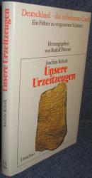 Joachim Rehork: Unsere Urzeitzeugen. Deu
