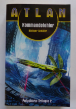 Kommandofehler - atlan-polychora-trilogie 2