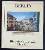 Berlin / Illustrierte Chronik bis 1870 - Band 1