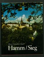 Hamm/ Sieg --Begegnungen mit Menschen, Landschaft u. Geschichte zwischen gestern und heute