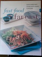 Fast Food Far East. Quick and easy dishes with asian flavours