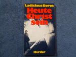 Heute Christ sein. Über die christliche Gesinnung und die Liebe zur Welt.