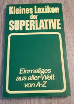 Kleines Lexikon der Superlative