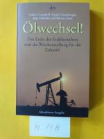 Ölwechsel ! - Das Ende des Erdölzeitalters und die Weichenstellung für die Zukunft.