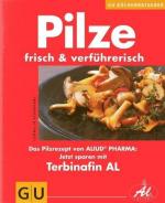 Pilze. Frisch & verführerisch