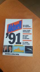 Aktuell `91 Das Lexikon der Gegenwart aus der Harenberg Verlag Reihe "Aktuell"