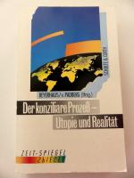 Der konziliare Prozess - Utopie und Realität - Peter Beyerhaus; Lutz E. von Padberg