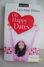Lucy-Anne Holmes: Oh Happy Dates Lucy-Anne Holmes: Oh Happy Dates