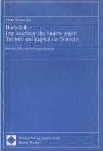 Biopolitik - Der Reichtum des Südens gegen Technik und Kapital des Nordens. Ein Konflikt mit Lösungschancen