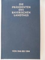 Die Präsidenten des Bayerischen Landtags von 1946 bis 1994