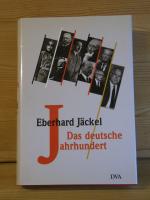 Eberhard Jäckel: "Das deutsche Jahrhunde Eberhard Jäckel: "Das deutsche Jahrhunde