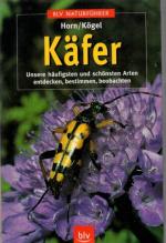 b0577 Käfer - Unsere häufigsten und schönsten Arten entdecken, bestimmen, beobachten von: Dr. Horn, Hans und Dr, Friedrich Kögel  95 Seiten. Farb. Fotos und s/w Zeichn. Softcover. BLV Verlagsgesellschaft mbH 2000.