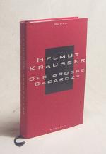Helmut Krausser: Der grosse Bagarozy : R