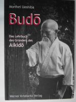 Budo - Das Lehrbuch des Gründers des Aikido