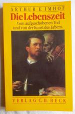 Die Lebenszeit : vom aufgeschobenen Tod und von der Kunst des Lebens