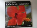 Worte des Johannes: Liebe ist ein Geschenk