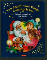 Von drauss vom Walde/Weihnachtsgedichte für Kinder