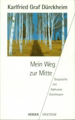 Karlfried Graf Dürckheim: Mein Weg zur M Karlfried Graf Dürckheim: Mein Weg zur M