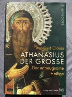 Athanasius der Große - Der unbeugsame Heilige