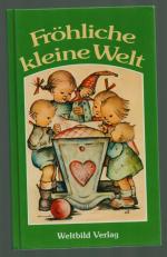 Fröhliche kleine Welt /Mit 24 Hummelbildern