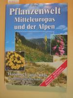 Pflanzenwelt Mitteleuropas und der Alpen : Handbuch und Atlas ; Erkennen, Bestimmen, Bewerten ; ein Handbuch für die vegetationskundliche Praxis