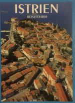 Andre Mohorovicic u.A.: Istrien Reisefüh