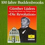 100 Jahre Buddenbrooks. "Die Revolution": 2. bis 4. Kapitel aus dem vierten Teil des Romans "Buddenbrooks"