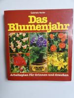 Das Blumenjahr - Arbeitsplan für drinnen und draußen