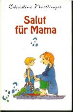 Christine Nöstlinger: Salut für Mama. Christine Nöstlinger: Salut für Mama.