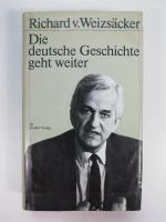 Weizsäcker, Richard von: Die deutsche Ge Weizsäcker, Richard von: Die deutsche Ge