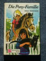 Inge Rösener: Die Pony-Familie. Inge Rösener: Die Pony-Familie.