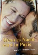 Wenn es Nacht wird in Paris. // Tage der Tränen, Tage des Glücks. // Obwohl ich dich nicht lieben wollte.