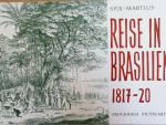 Reise in Brasilien in den Jahren 1817 - 1820, Nachdruck mit 57 Karten und Tafeln