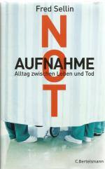 Notaufnahme - Alltag zwischen Leben und Tod -