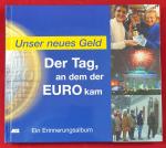 Der Tag, an dem der EURO kam : ein Erinnerungsalbum