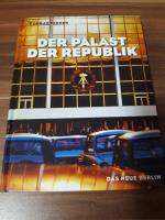 Der Palast der Republik - Bilder und Geschichten