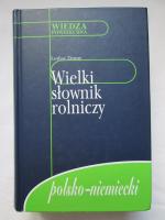 Wiedza Powszechna: Wielki slownik rolniczy - polsko-niemiecki / Wiedza Powszechna: Großwörterbuch der Landwirtschaft - polnisch-deutsch