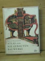 "Atlas der nie gebauten Bauwerke - Eine Geschichte großer Visionen"